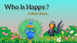 Who Is Happy? The Crow And The Peacock story | Short Story | Moral Story | #moralstoriesinenglish