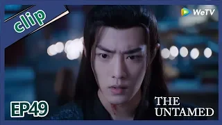 【ENG SUB 】The Untamed  clip EP49Part4——Starring: Xiao Zhan, Wang Yi Bo, Zoey Meng