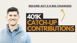 BIG CHANGES to 401k Catch Up Contributions in 2024 (SECURE Act 2.0)