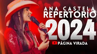 ANA CASTELA 2024 - AS MELHORES E MAIS TOCADAS ( ATUALIZADO 2024/ BOIADEIRA INTERNACIONAL)