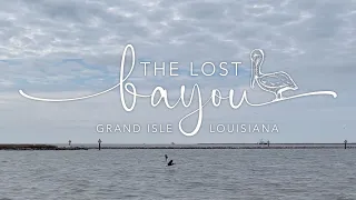 The Lost Bayou: Grand Isle