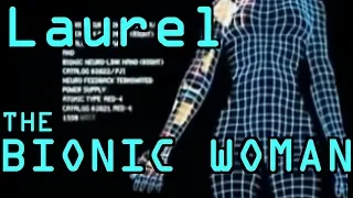 Laurel - The Bionic Woman