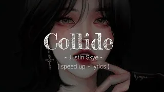 Justine Skye - Collide (Speed up+lyrics)