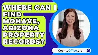Where Can I Find Mohave County, Arizona Property Records? - CountyOffice.org