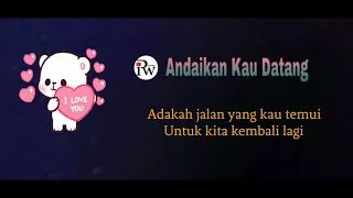 Andaikan Kau Datang - Lyrics - Junior