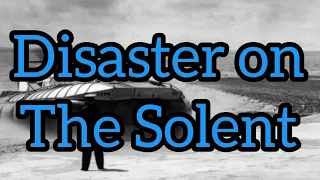 DEADLY TRAGEDY ON THE SOLENT|DOCUMENTARY|SOUTH COAST DISASTER