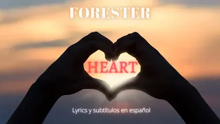 Forester - Heart (Lyrics & sub.esp.)