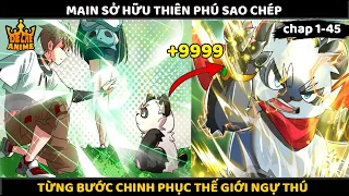 Sở Hữu Thiên Phú Sao Chép, Main Xưng Bá Thế Giới Ngự Thú | Đế Chế Anime - Review Truyện Tranh