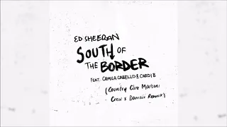 Ed Sheeran feat. Camila Cabello - South Of The Border (Country Club Martini Crew & Damaui Remix)