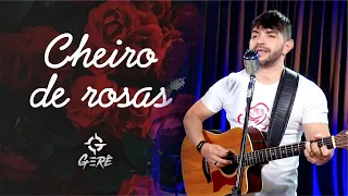 Cheiro de Rosas - Colo de Deus (Cover Gerê)