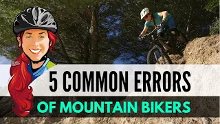 Mountain Biking Essentials - 5 Common Riding Mistakes to Avoid!