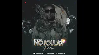 MIXTAPE NO FOULAY 2022 DJ NG MIX - VAG LAVI & GEDLO