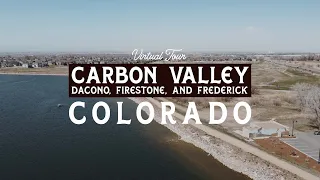 CARBON VALLEY Virtual Tour - Firestone, Frederick, and Dacono Colorado