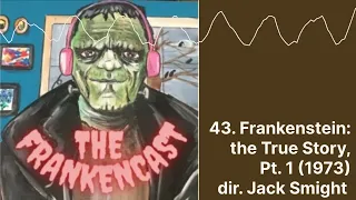 43. Frankenstein: the True Story Pt. 1 (1973) dir. Jack Smight