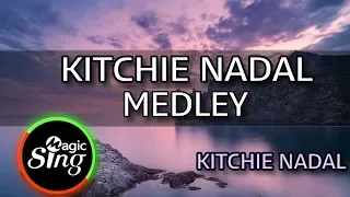 [MAGICSING Karaoke] KITCHIE NADAL_KITCHIE NADAL MEDLEY karaoke | Tagalog