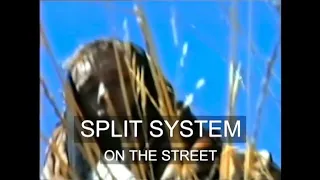 SPLIT SYSTEM - "ON THE STREET" (Official video)