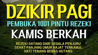 DZIKIR PAGI di HARI KAMIS PEMBUKA PINTU REZEKI | ZIKIR PEMBUKA PINTU REZEKI | Dzikir Mustajab Pagi