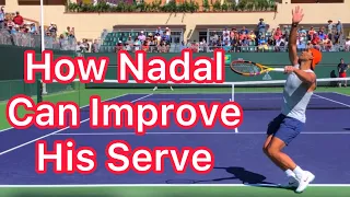 How Rafael Nadal Can Improve His Serve (Tennis Technique Explained)