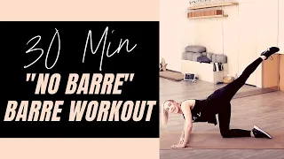 30 Min Total Body Dance & Barre Style Workout  | NO BARRE | For Slim Legs | Toned Glutes | Flat Core