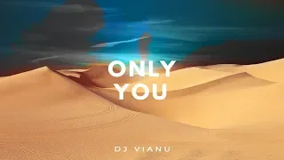 Dj Vianu - Only You [Audio]