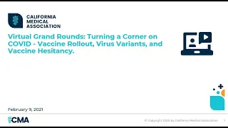 Virtual Grand Rounds: Turning a Corner on COVID: Vaccine Rollout, Virus Variants & Vaccine Hesitancy