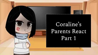 Coraline’s Parents React Part 1