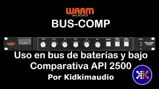 Tutorial Compresores - WARM AUDIO BUS COMP (1.2) - Stems de Batería y Bajo. Comparativa API 2500