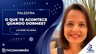 O QUE TE ACONTECE QUANDO DORMES? - Luciene Silveira (PALESTRA ESPÍRITA)