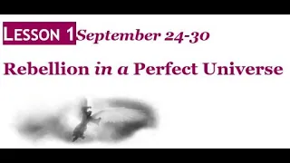 Rebellion in a Perfect Universe// Sabbath School Panel - Lesson 1 Q4 2022