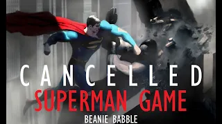 Cancelled SUPERMAN GAME Footage + Thoughts | Beanie Babble