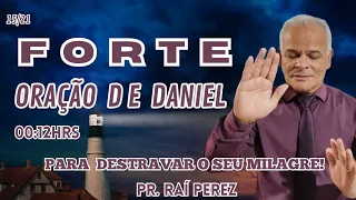 Campanha! Oração de Daniel 21 Madrugadas de Clamor - Pr. Raí Perez 19 de Maio 2024