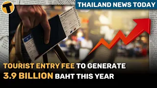 Thailand’s tourist entry fee to generate 3.9 billion baht this year | Thailand News Today