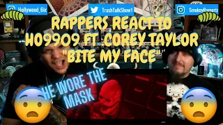 Rappers React To Ho9909 feat. Corey Taylor "Bite My Face"