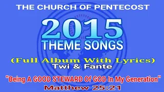 THE CHURCH OF PENTECOST 2015 THEME SONGS (Full Album With Lyrics: Twi & Fante) || Voice Of Pentecost