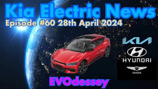Kia Electric News Episode #60 28th April 2024
