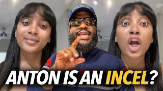 "Black Men Are Incels... Holding Anton Accountable," Woman Goes Off On Anton For Video @AmaniTalks 🤔