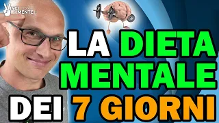 La Dieta Mentale dei 7 giorni! Pulisci la mente dai pensieri tossici!