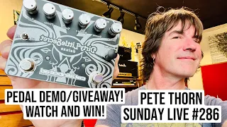 Pete Thorn Sunday live #286 CATALINBREAD PEDAL DEMO/GIVEAWAY!