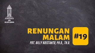 Pdt. Billy Kristanto - Renungan Malam #19 (Yohanes 3:22-30) - GRII KG