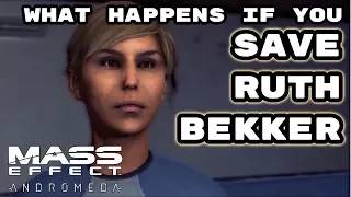 Mass Effect: Andromeda | What Happens If You Save Ruth Bekker (Contagion)