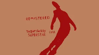 Sugardaddy Superstar - Cold (Full Album) (2024 Remaster)