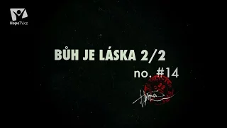 Důkaz o Bohu: Bůh je láska II. (14/26)