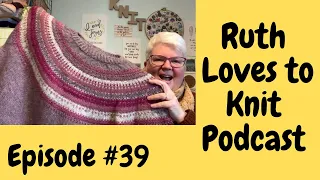 Knitting Podcast Episode #39. Quick knits and future cast on plans