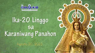 20 August 2023, 7:00 AM | Ika-20 Linggo sa Karaniwang Panahon