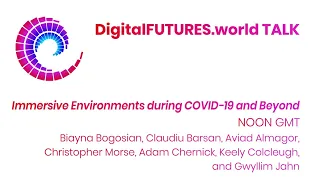 DigitalFUTURES: Immersive Environments during COVID-19 and Beyond