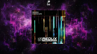 SMASH - Unknown (Extended Mix) [REDUX RECORDINGS]