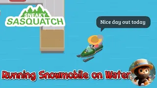 Sneaky Sasquatch - Drive Snowmobile on Water