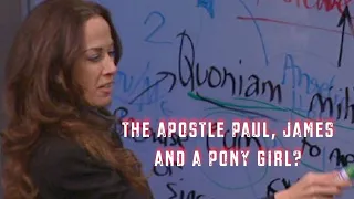 The Apostle Paul, James and a Pony Girl?