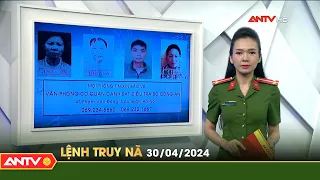 Lệnh truy nã 30/4 | Tin khẩn cấp | ANTV