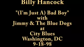 Billy Hancock singing (I'm Just A) Bad Boy @ City Blues 9-18-98